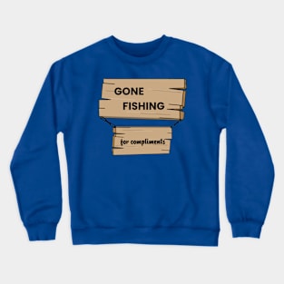 Fishing For Compliments Crewneck Sweatshirt